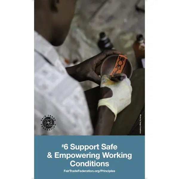 A poster set that tells you the rules to being a fair trade company this is number six, support safe and empowering working conditions